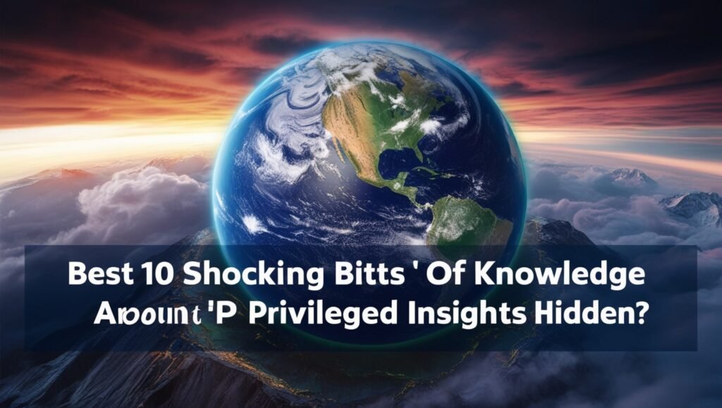 Best 10 Shocking Bits of knowledge Around Earth’s Core: What Privileged insights Are Hidden?